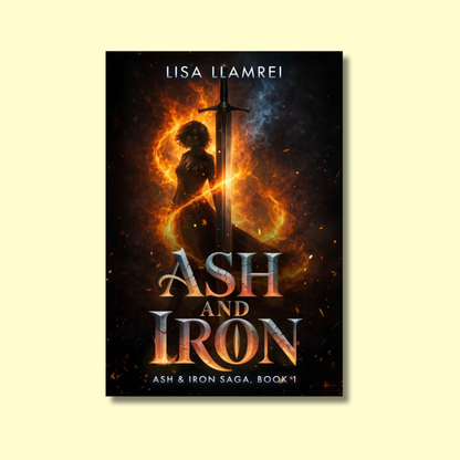Ash and Iron: Ash & Iron Saga, Book 1